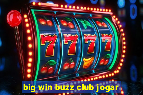 big win buzz club jogar